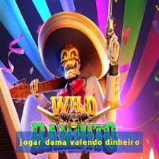 jogar dama valendo dinheiro